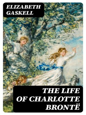 cover image of The Life of Charlotte Brontë